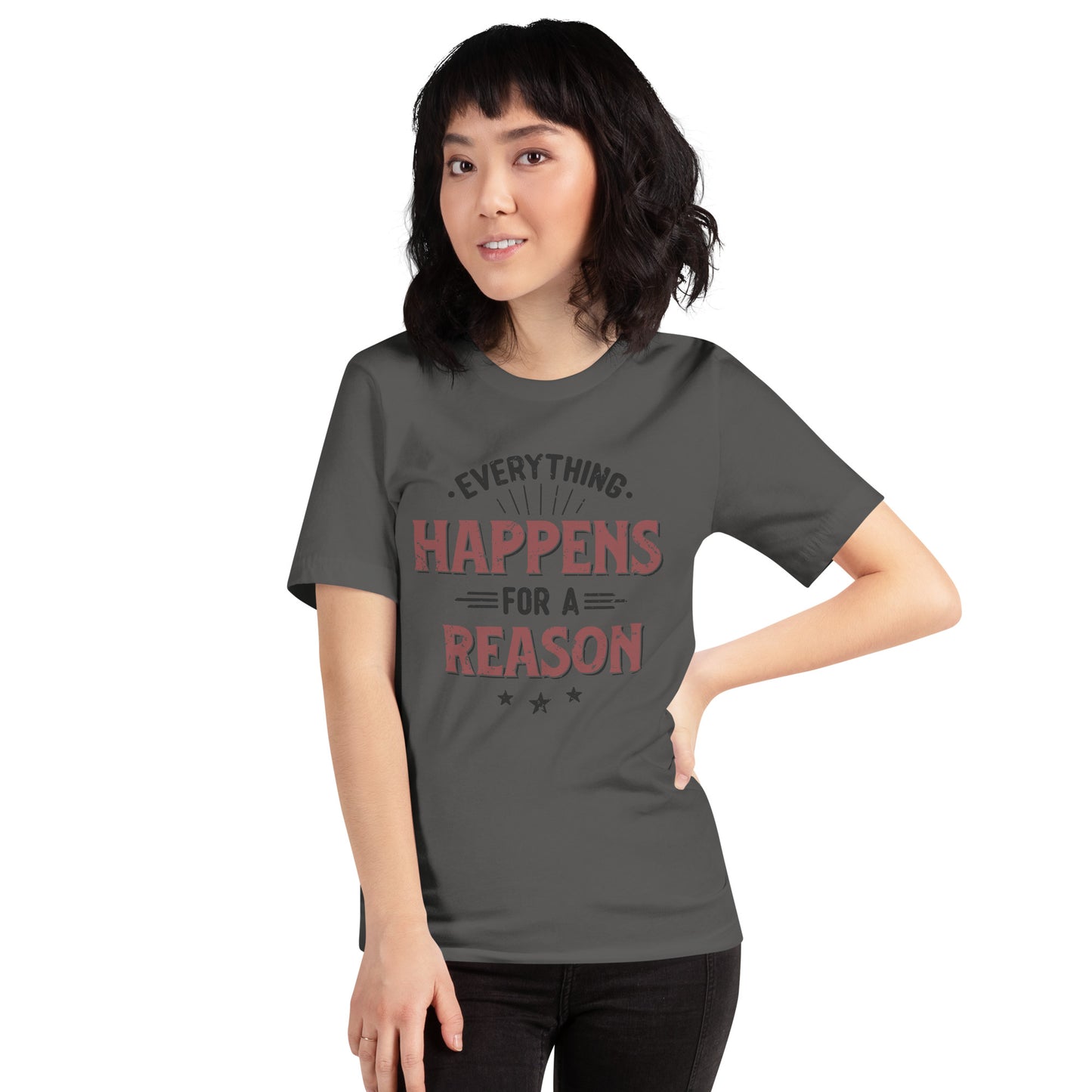 Women’s Everything Happens For A Reason T-shirt - Pixellly