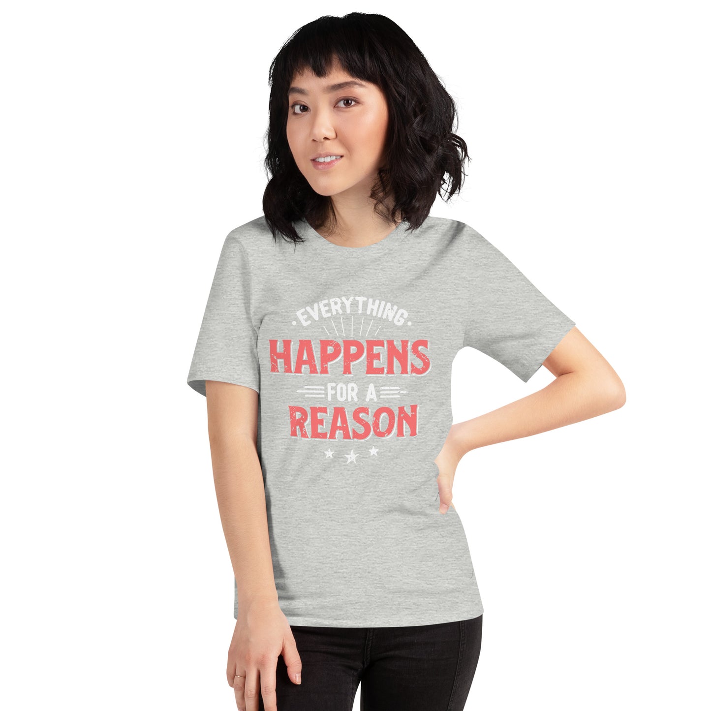 Women’s Everything Happens For A Reason T-shirt - Pixellly