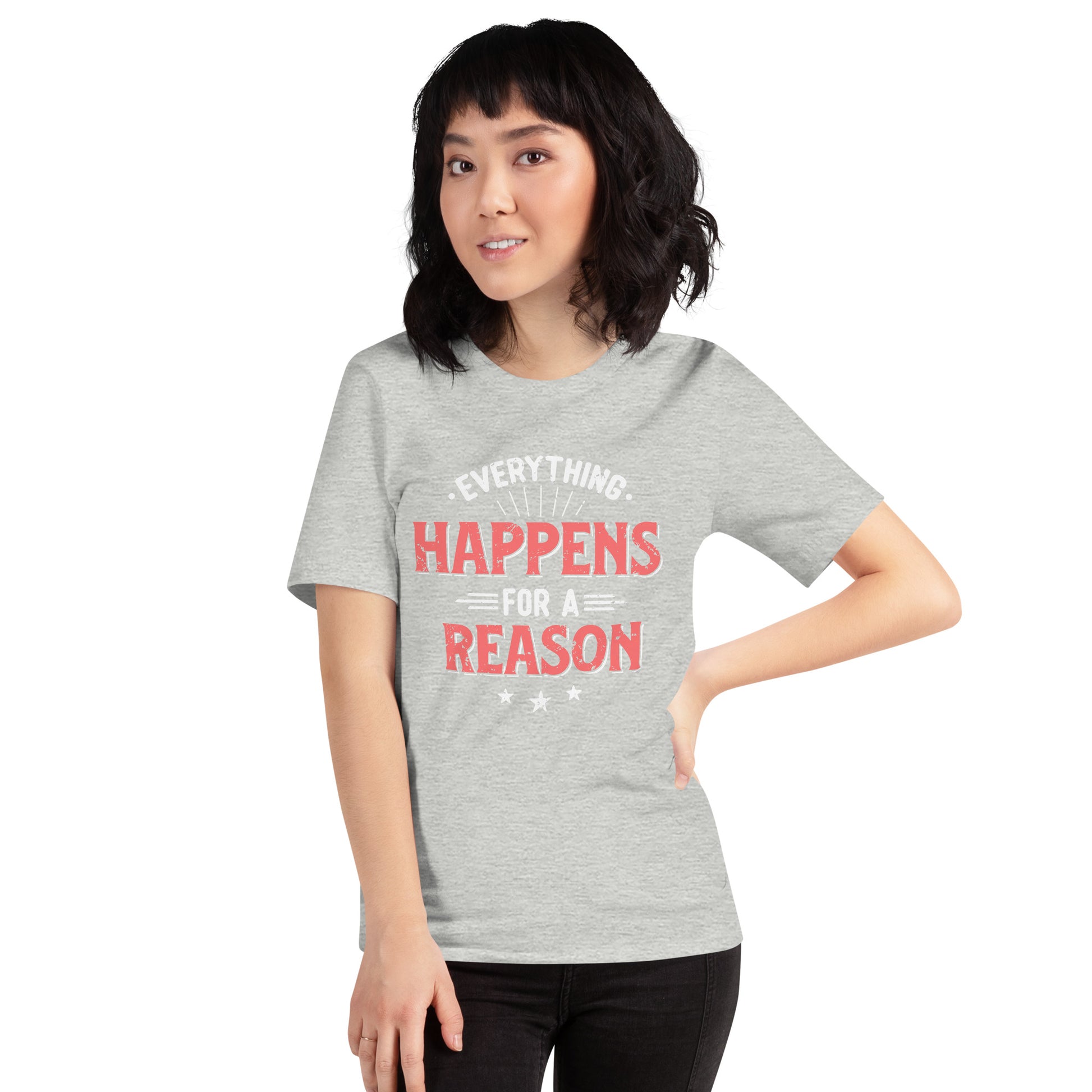 Women’s Everything Happens For A Reason T-shirt - Pixellly