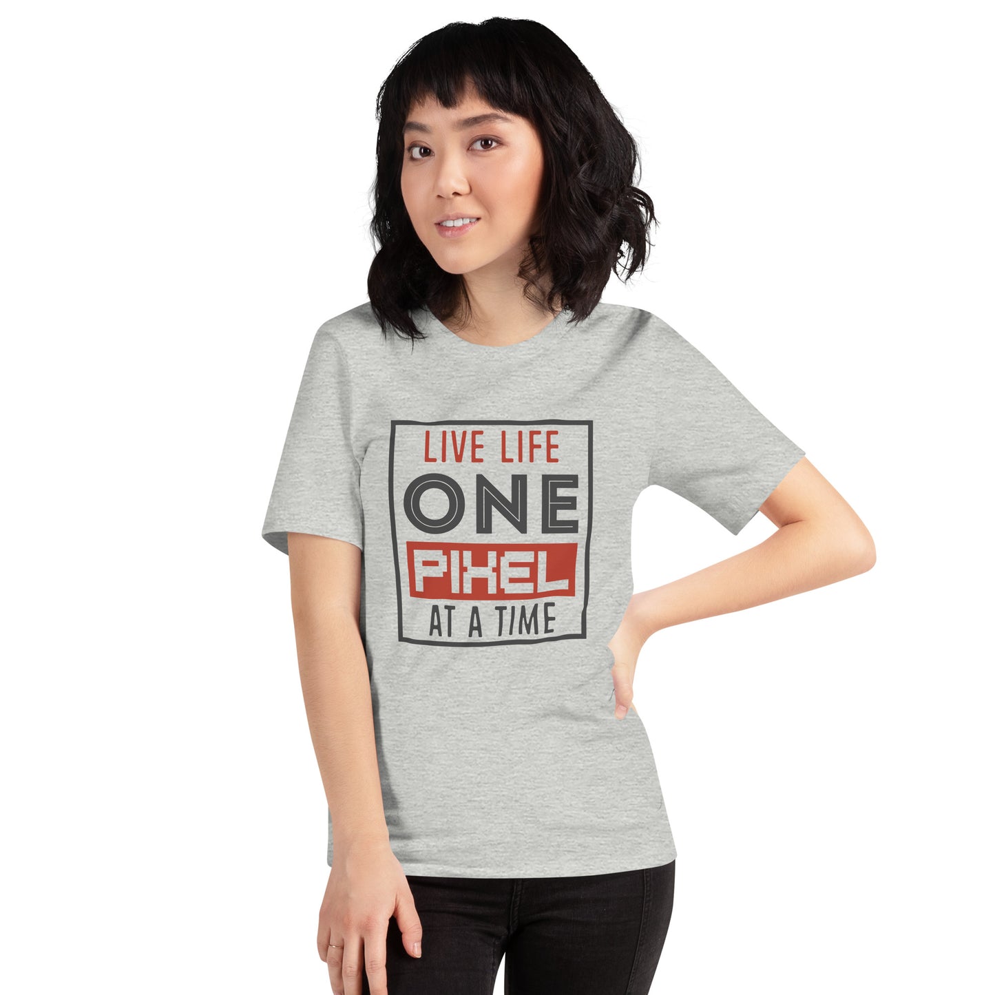 Women’s Live Life One Pixel At A Time T-shirt - Pixellly