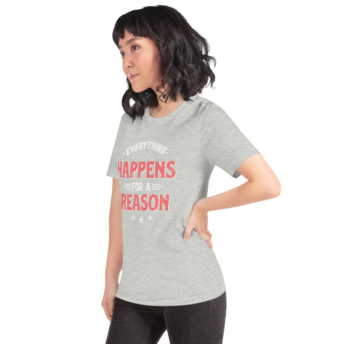 Women’s Everything Happens For A Reason T-shirt - Pixellly