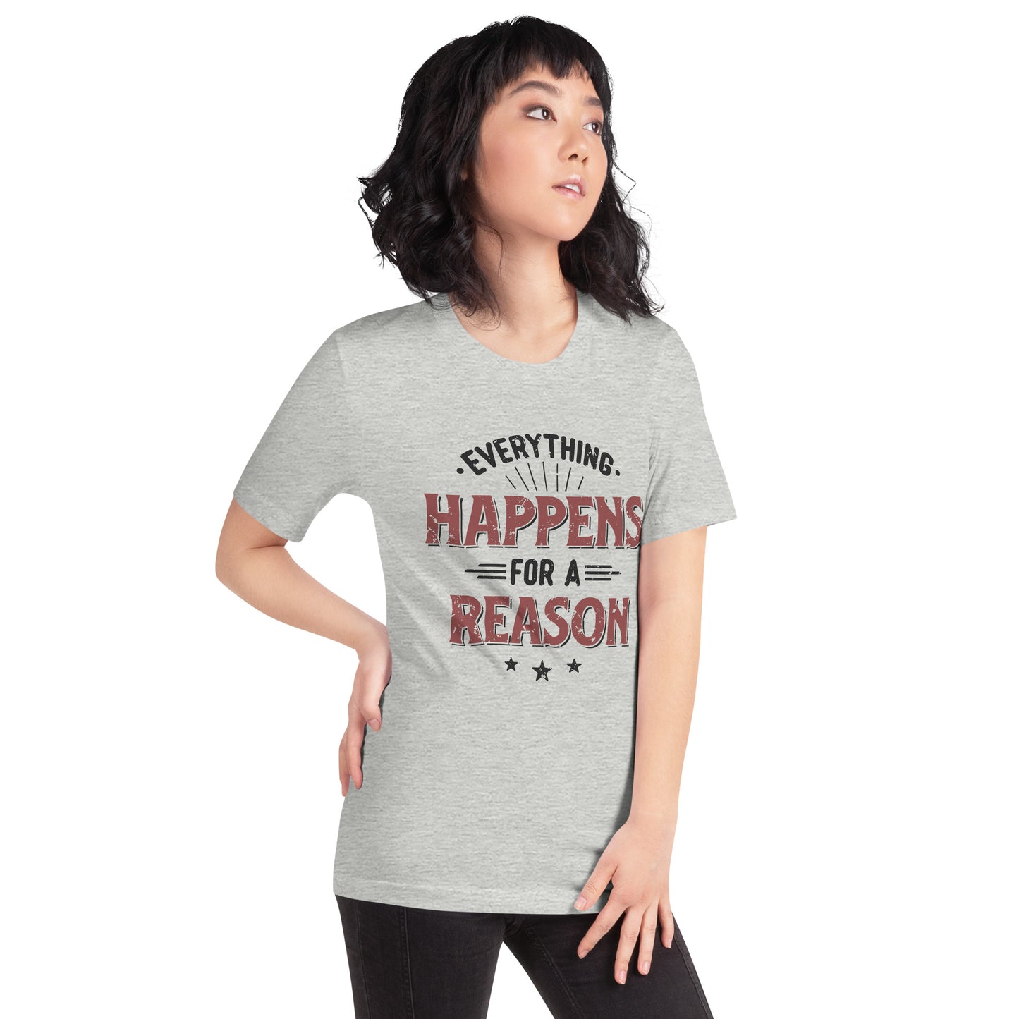 Women’s Everything Happens For A Reason T-shirt - Pixellly