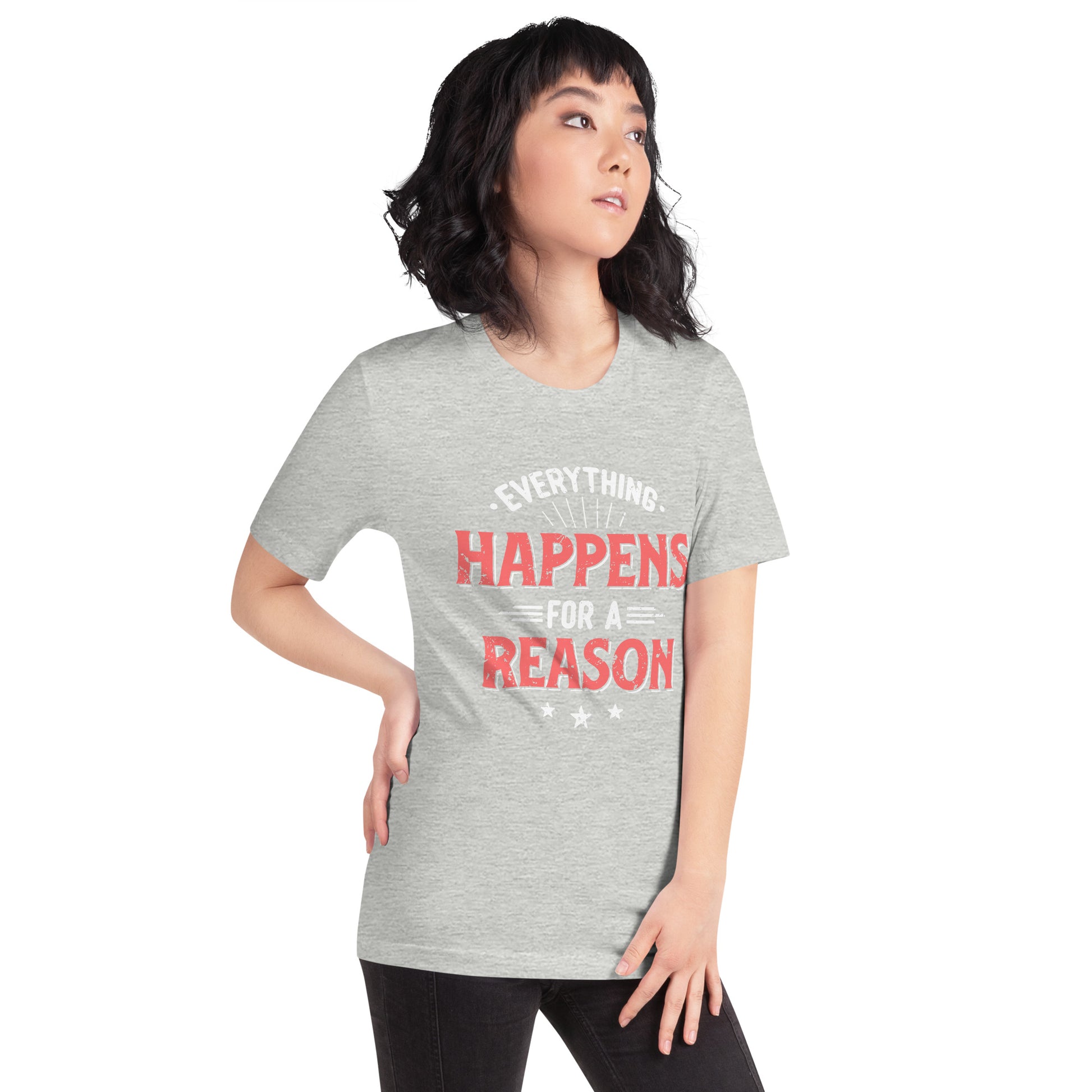 Women’s Everything Happens For A Reason T-shirt - Pixellly