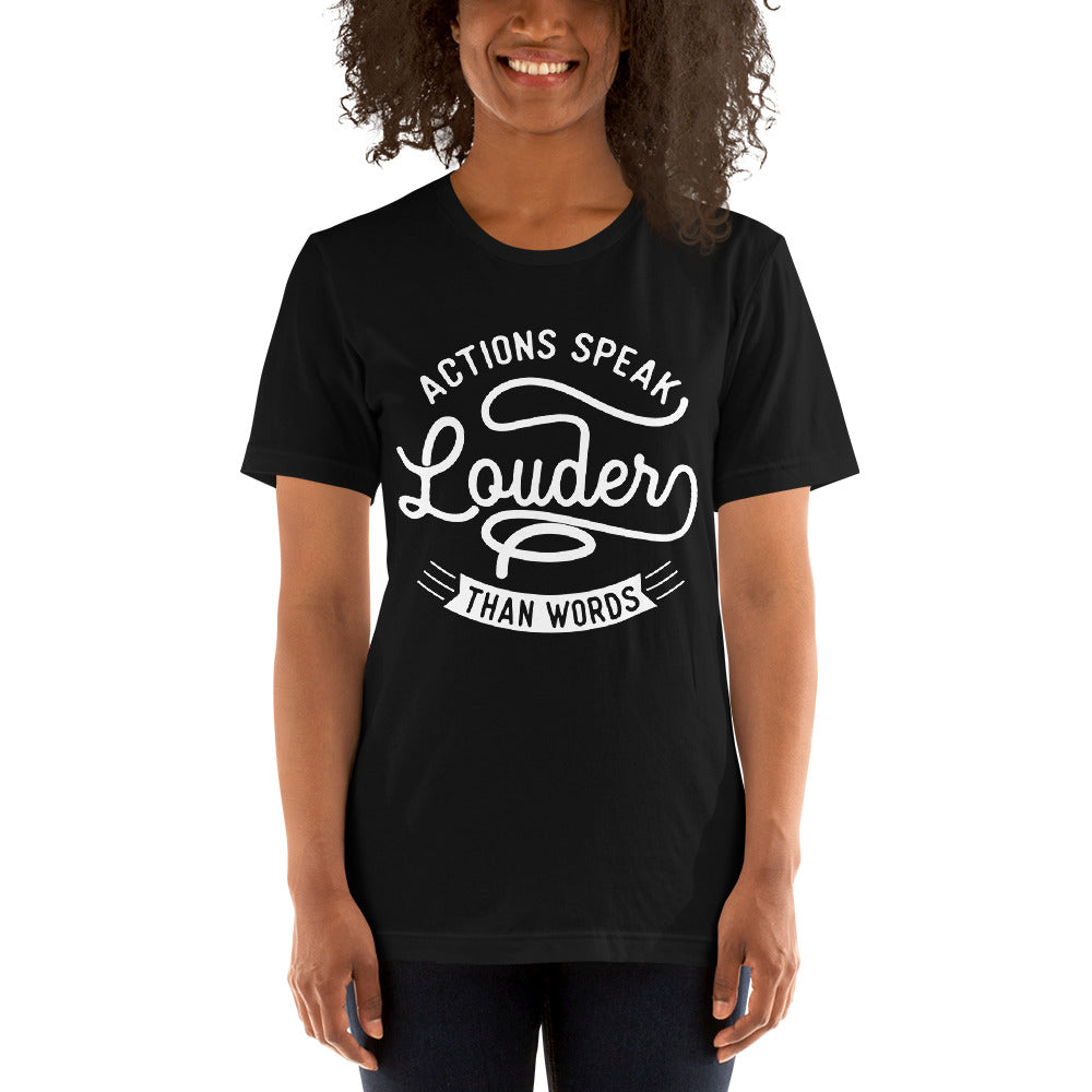 Women's Actions Speak Louder Than Words T-shirt - Pixellly