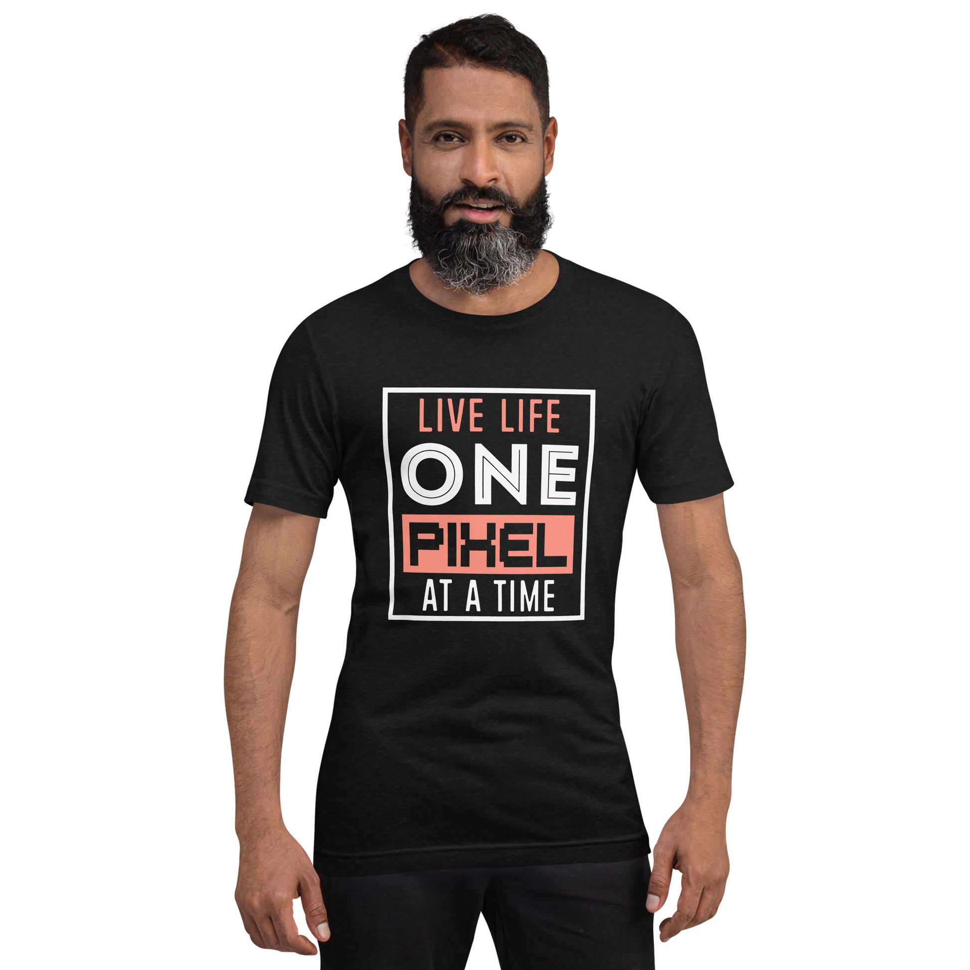 Mens Live Life One Pixel At A Time T-shirt - Pixellly