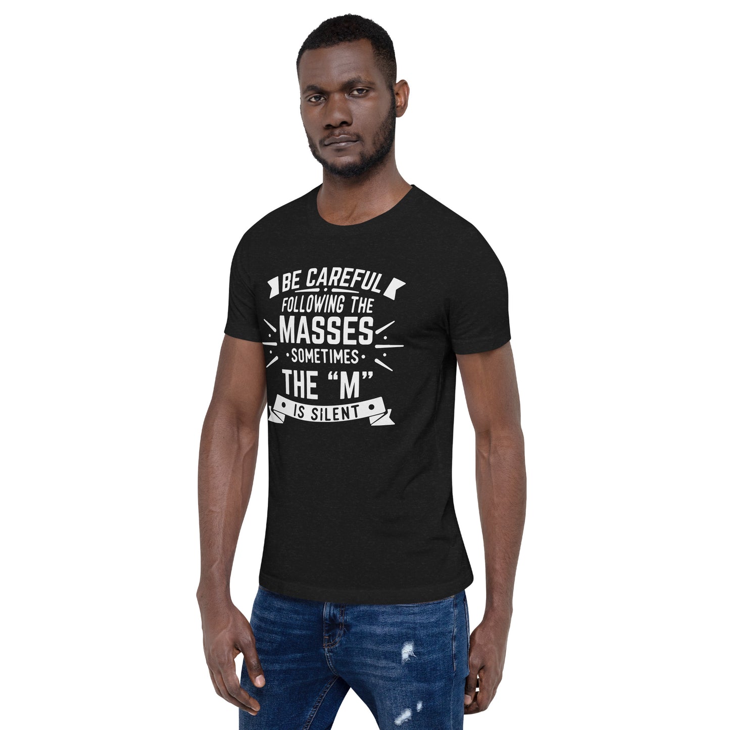 Mens Be Care Of The Masses T-shirt - Pixellly