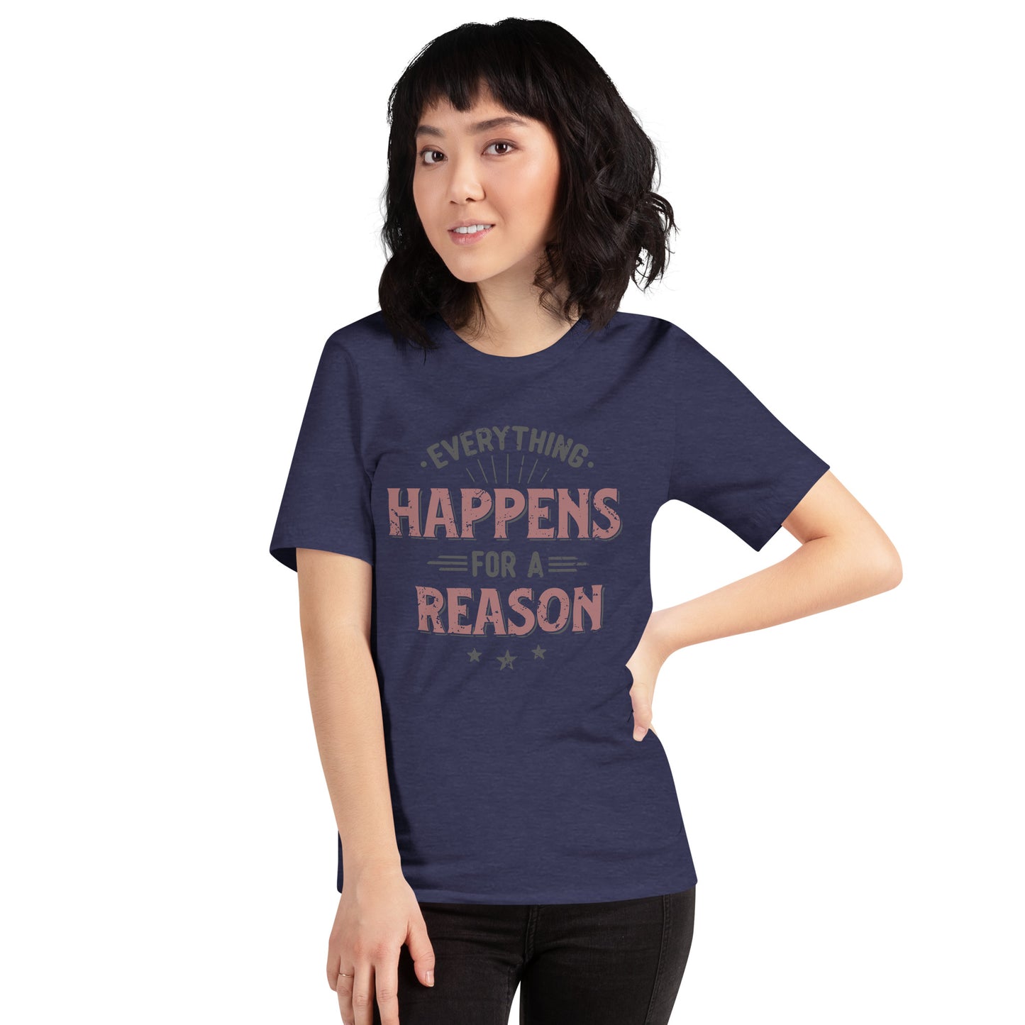 Women’s Everything Happens For A Reason T-shirt - Pixellly