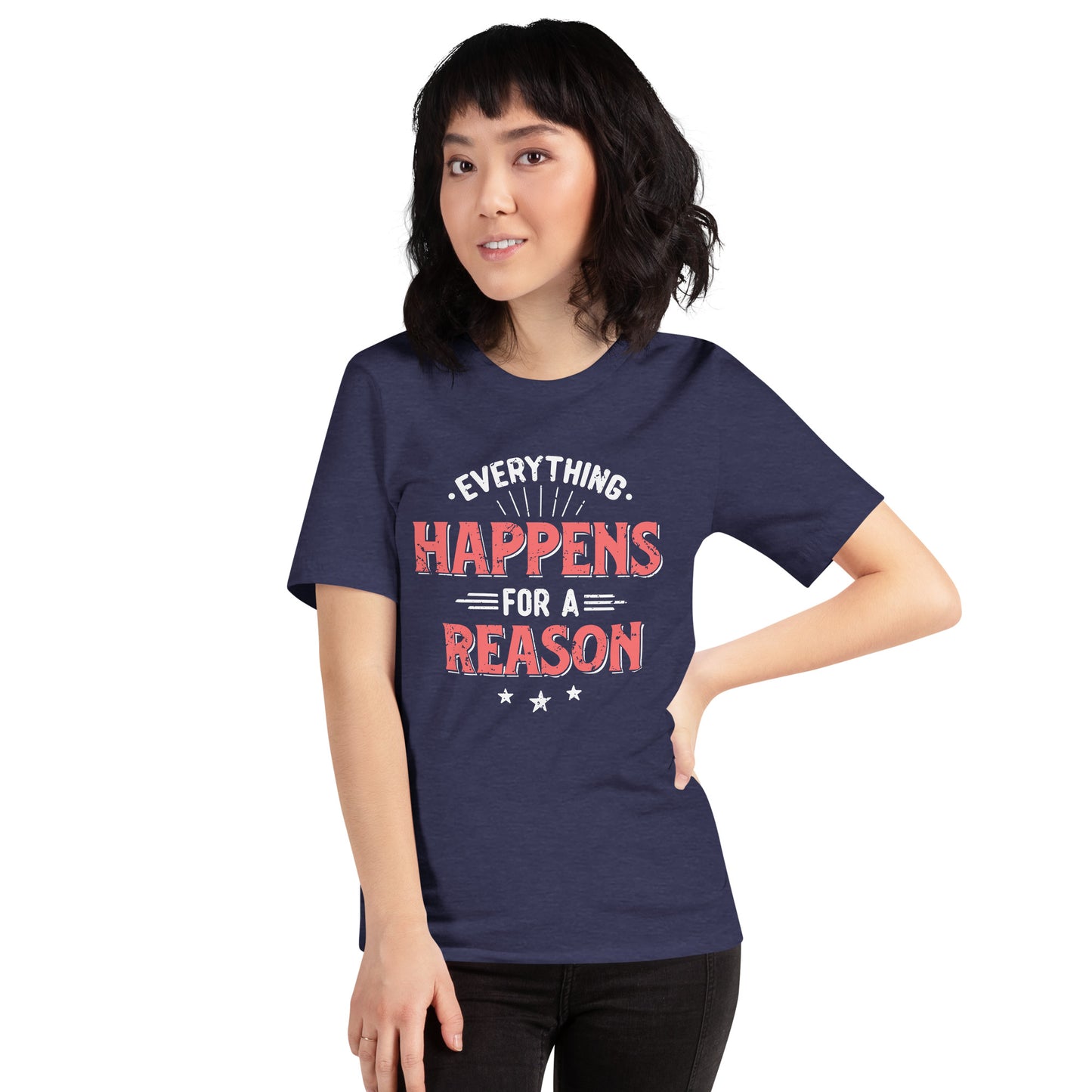 Women’s Everything Happens For A Reason T-shirt - Pixellly