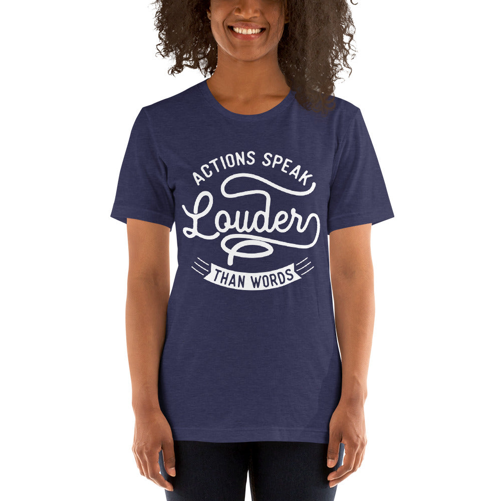Women's Actions Speak Louder Than Words T-shirt - Pixellly