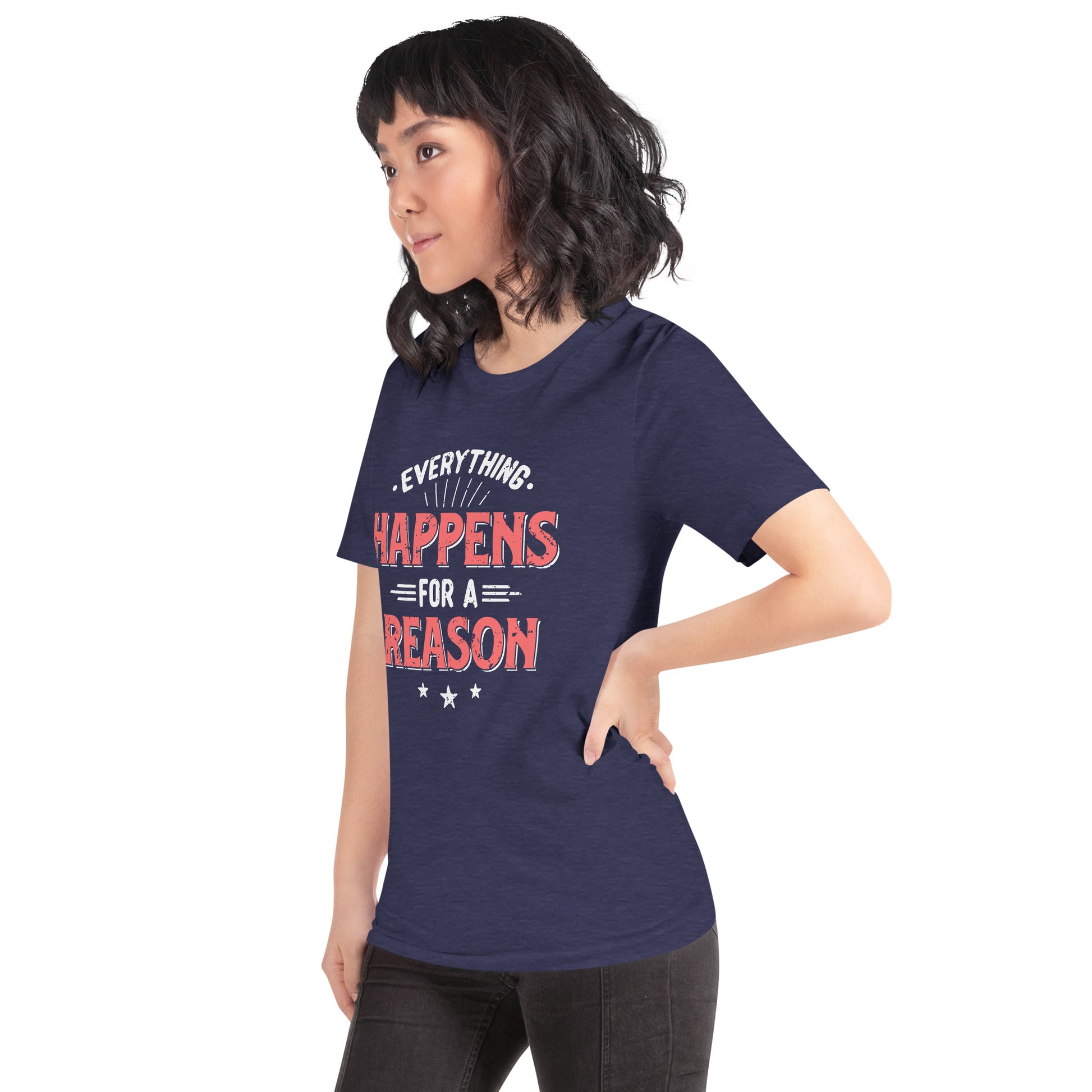 Women’s Everything Happens For A Reason T-shirt - Pixellly