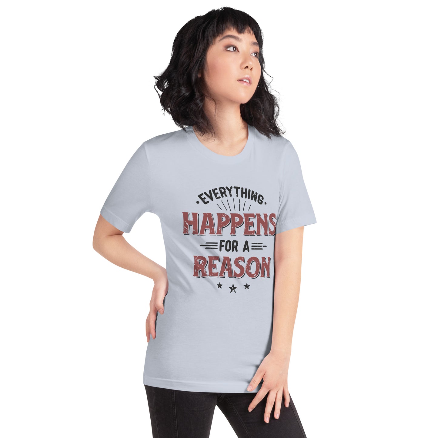 Women’s Everything Happens For A Reason T-shirt - Pixellly