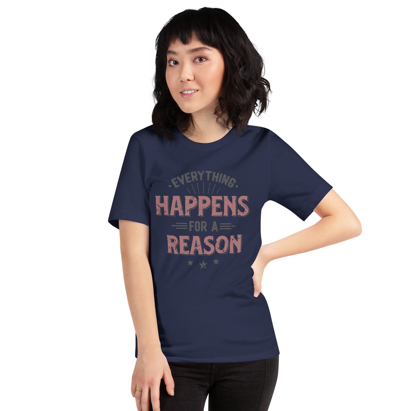 Women’s Everything Happens For A Reason T-shirt - Pixellly