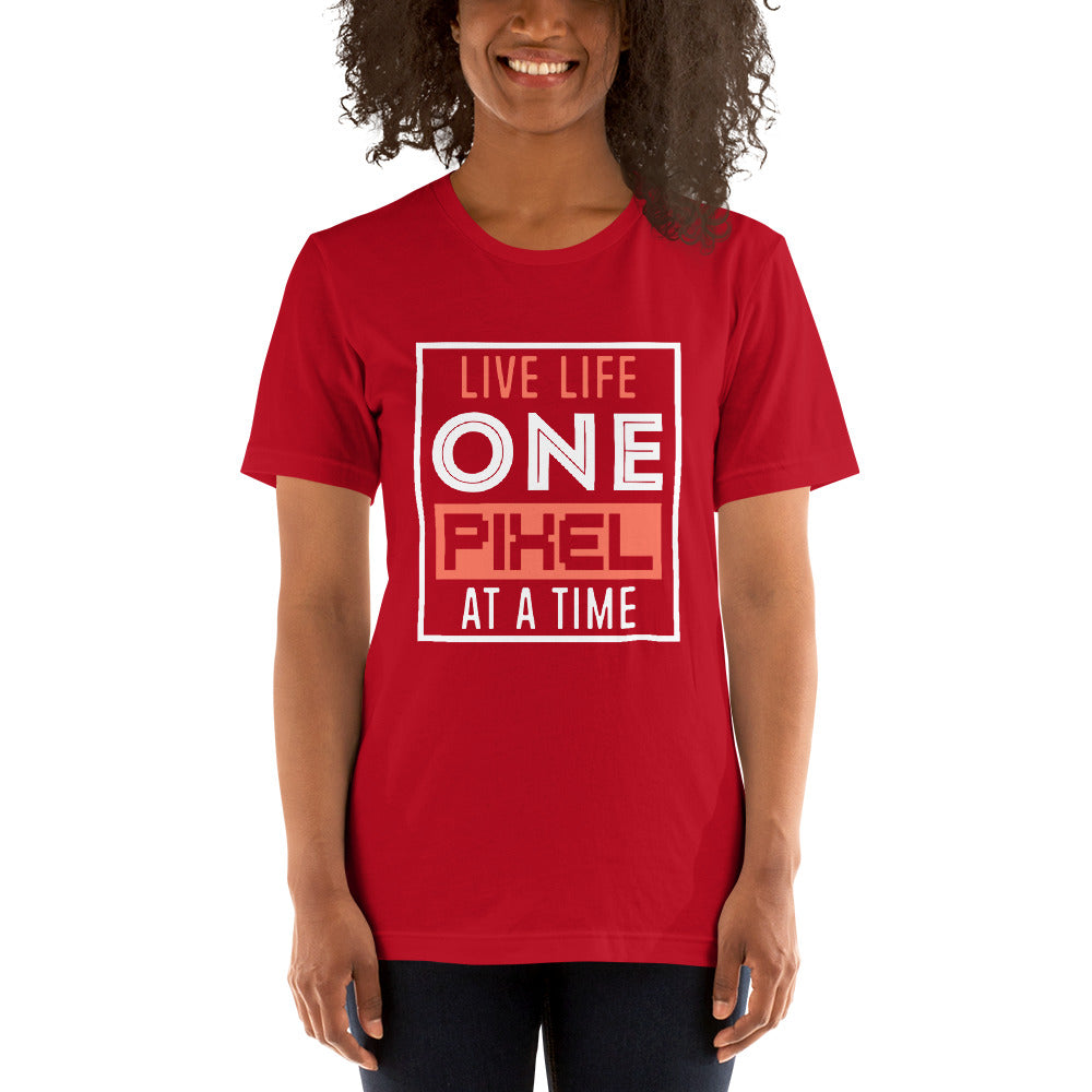 Women’s Live Life One Pixel At A Time T-shirt - Pixellly