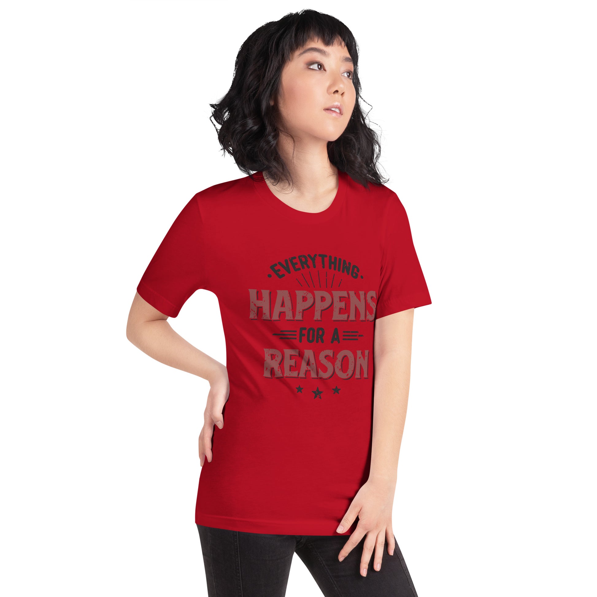 Women’s Everything Happens For A Reason T-shirt - Pixellly