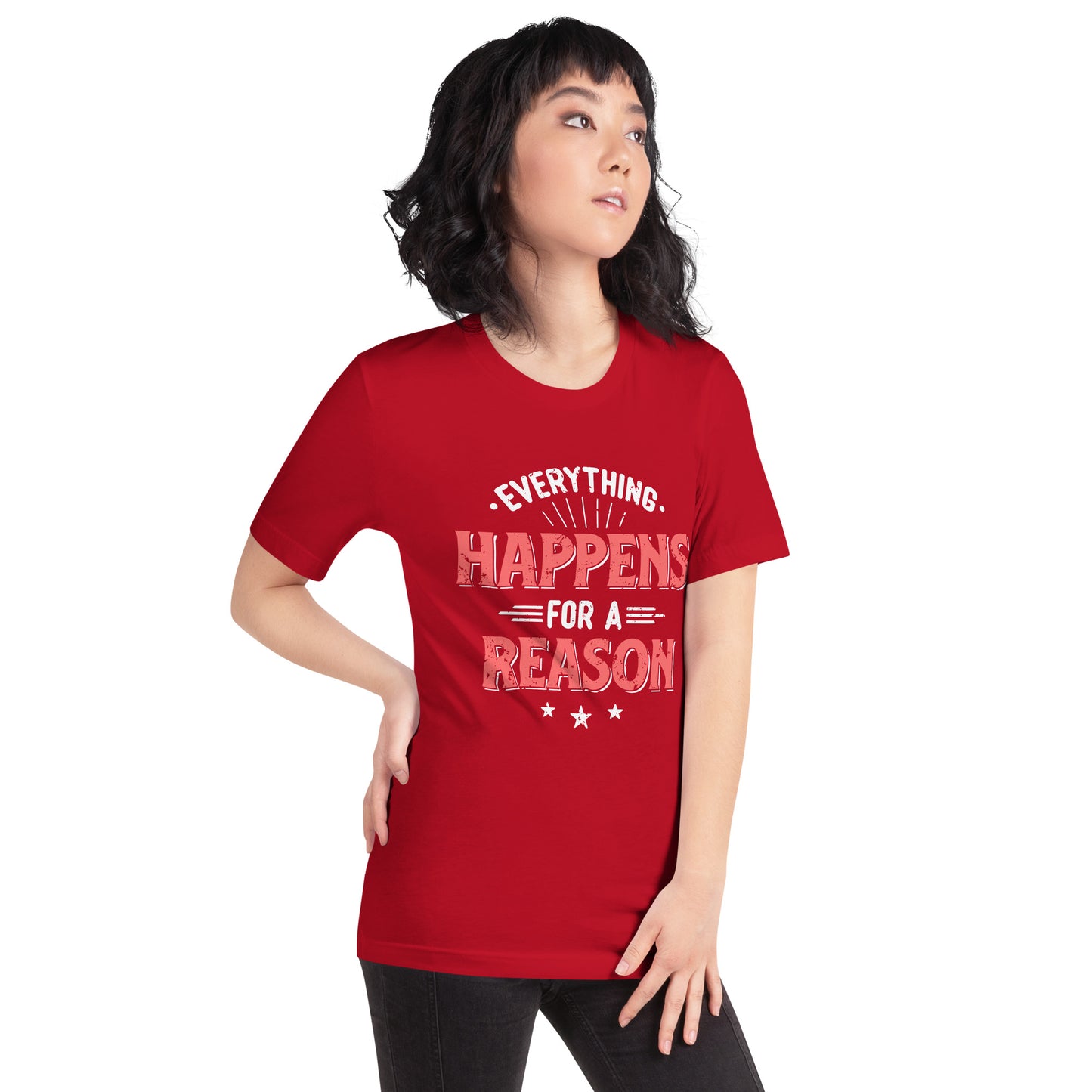 Women’s Everything Happens For A Reason T-shirt - Pixellly