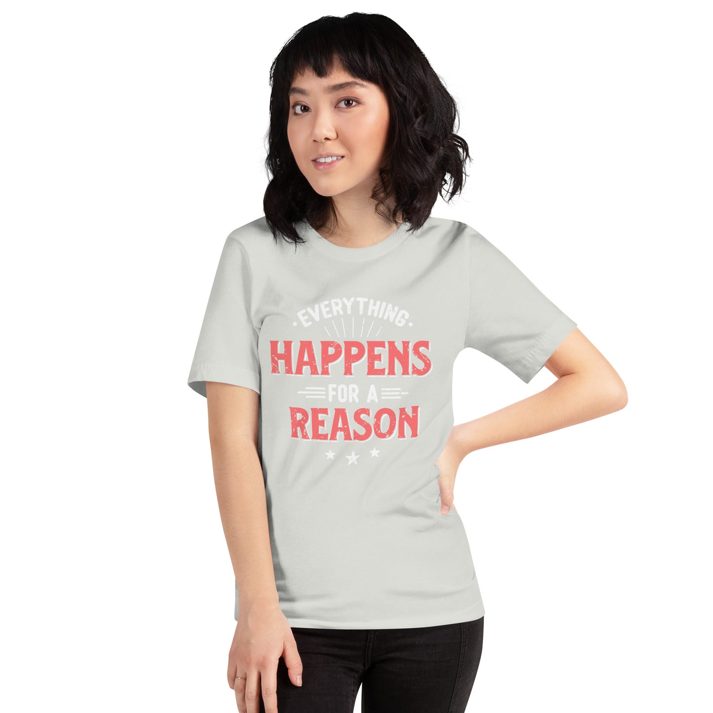 Women’s Everything Happens For A Reason T-shirt - Pixellly