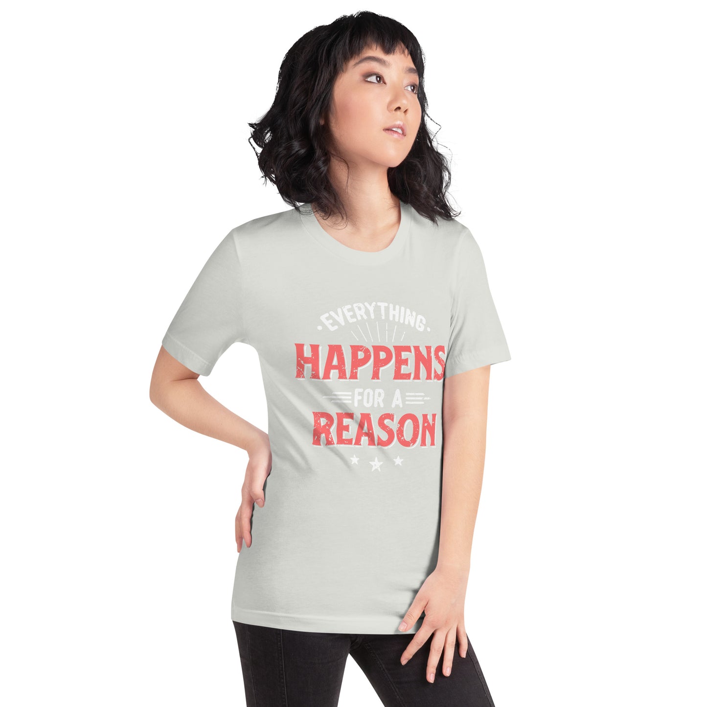 Women’s Everything Happens For A Reason T-shirt - Pixellly