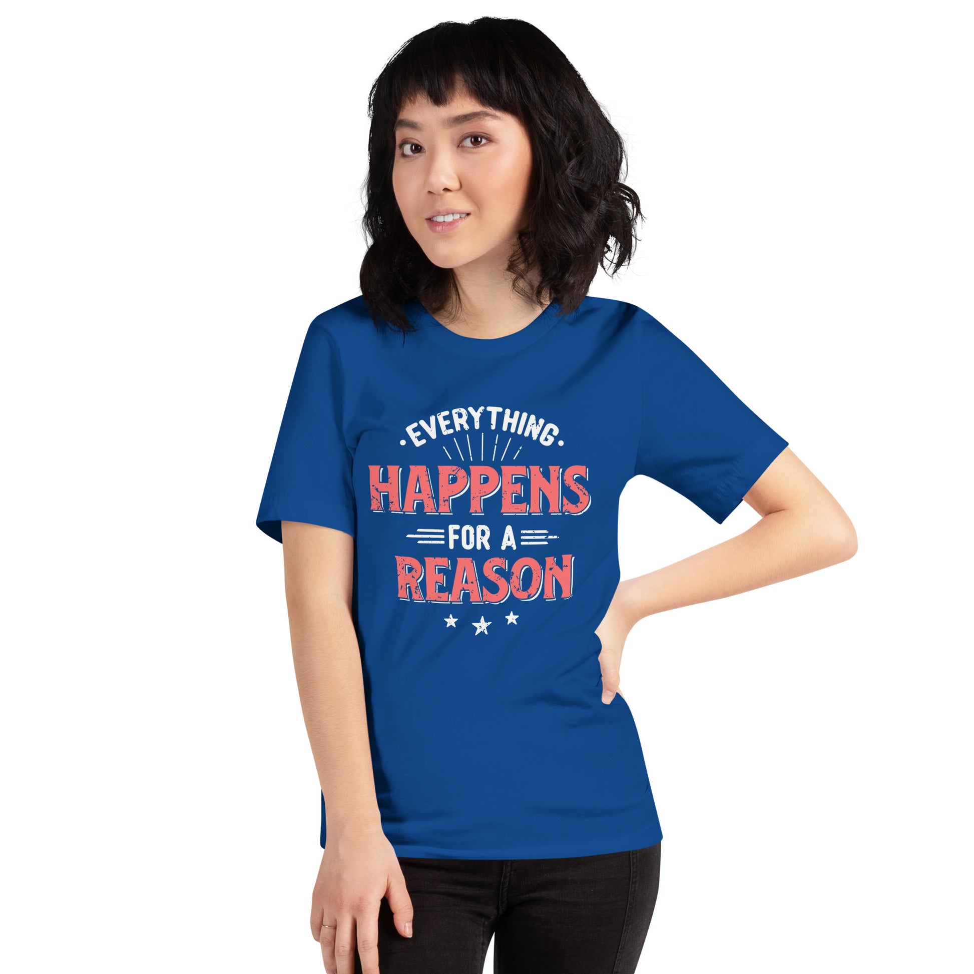 Women’s Everything Happens For A Reason T-shirt - Pixellly