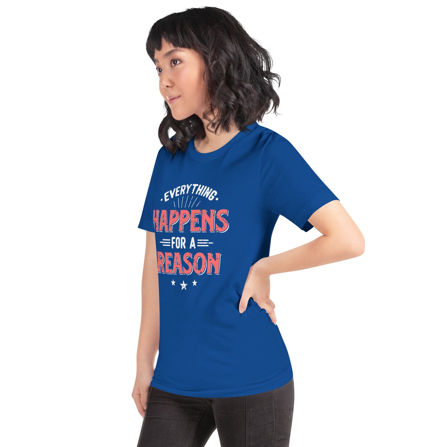 Women’s Everything Happens For A Reason T-shirt - Pixellly
