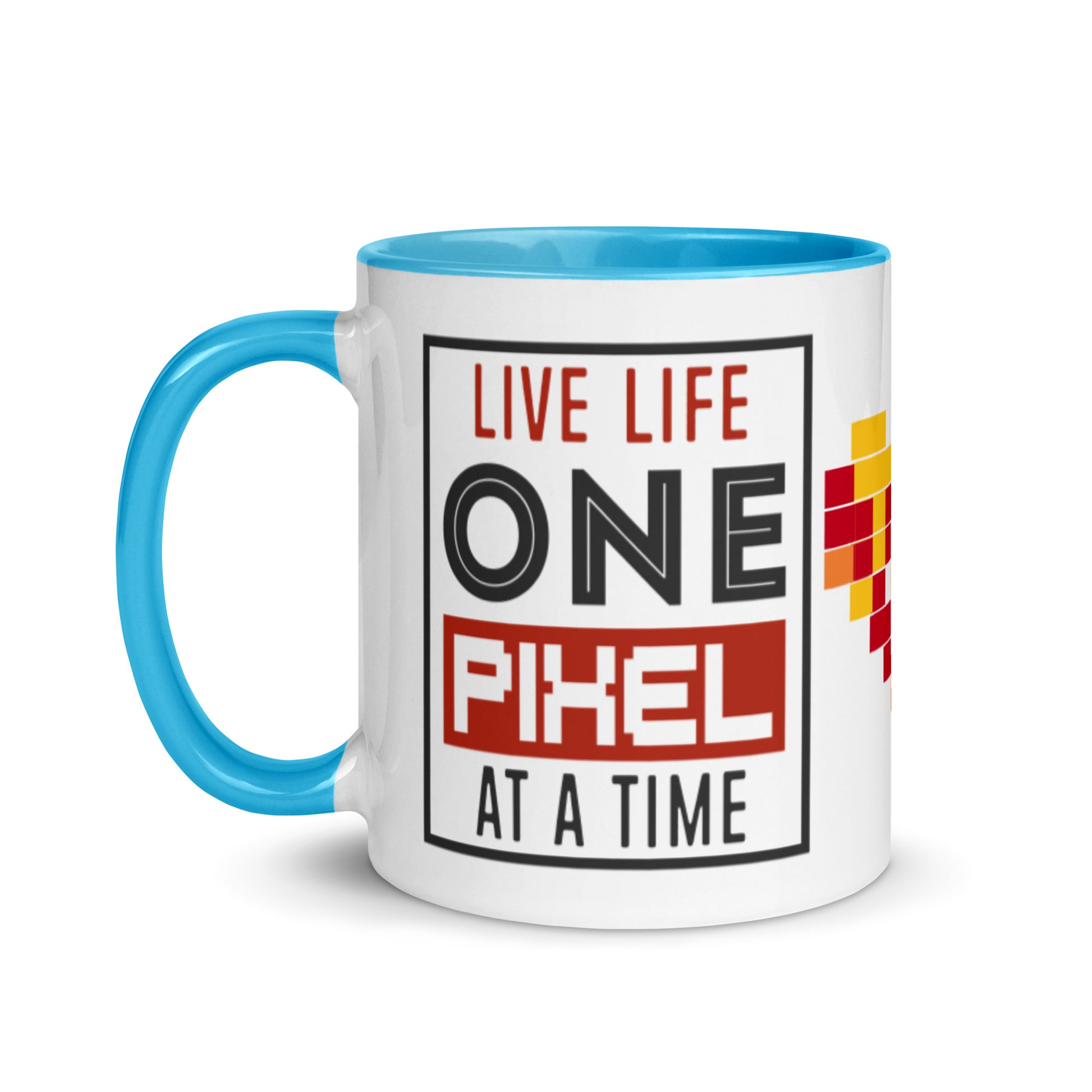 Mug Live Life One Pixel At A Time - Pixellly